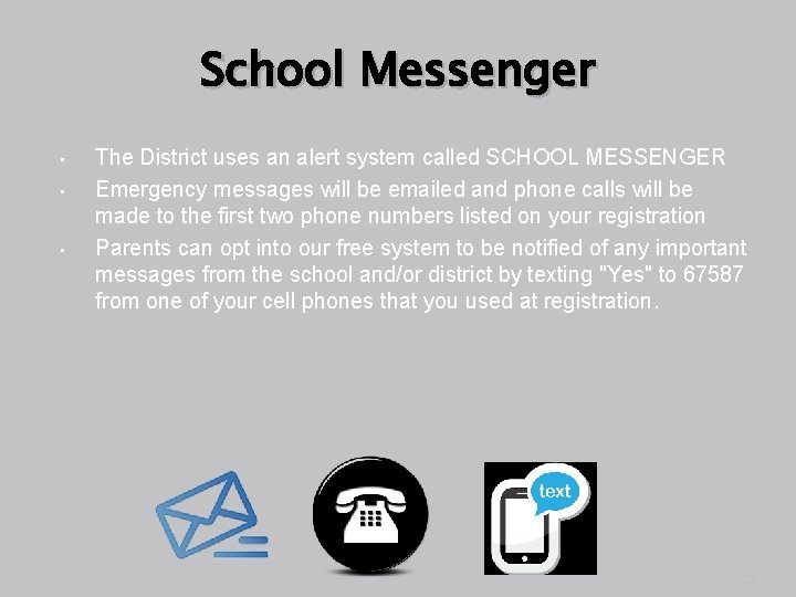 School Messenger • • • The District uses an alert system called SCHOOL MESSENGER School Messenger • • • The District uses an alert system called SCHOOL MESSENGER