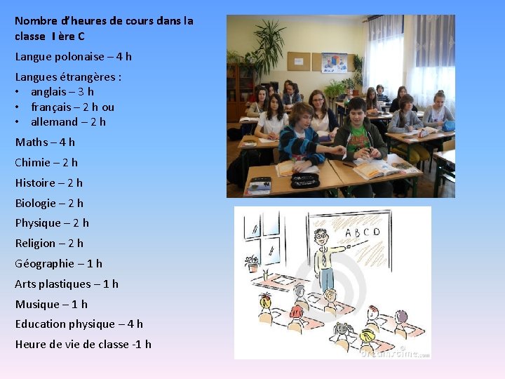 Nombre d’heures de cours dans la classe I ère C Langue polonaise – 4