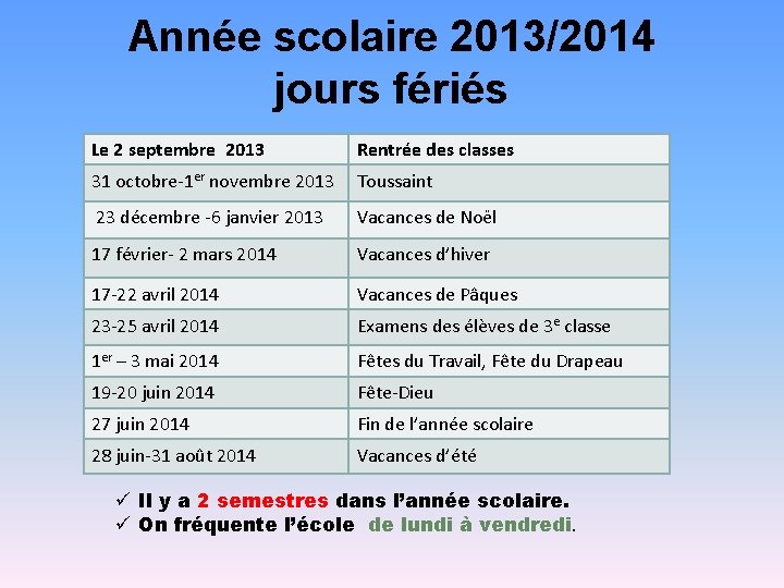 Année scolaire 2013/2014 jours fériés Le 2 septembre 2013 Rentrée des classes 31 octobre-1