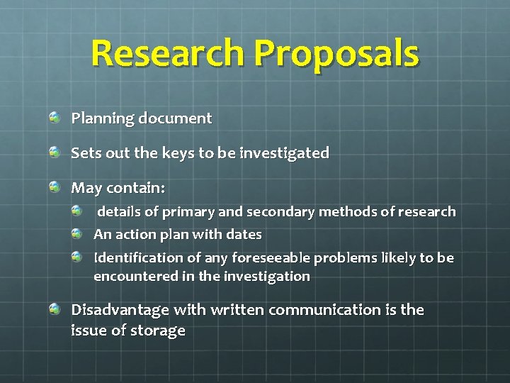 Research Proposals Planning document Sets out the keys to be investigated May contain: details