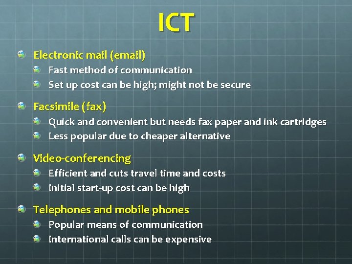 ICT Electronic mail (email) Fast method of communication Set up cost can be high;