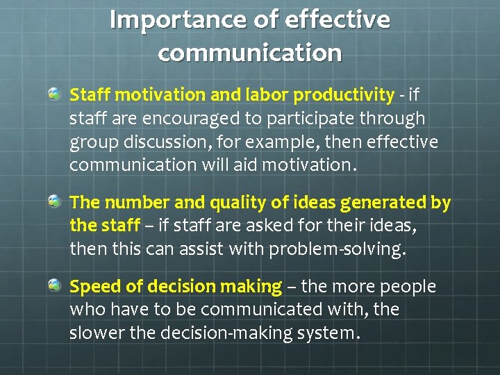 Importance of effective communication Staff motivation and labor productivity - if staff are encouraged