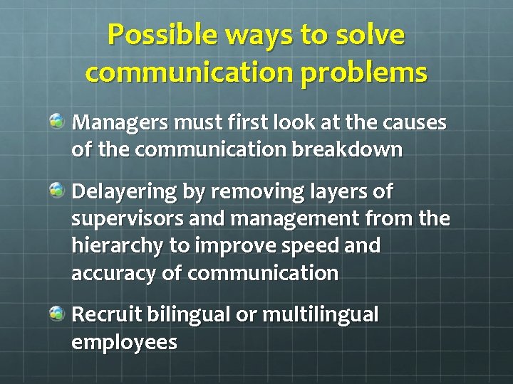 Possible ways to solve communication problems Managers must first look at the causes of