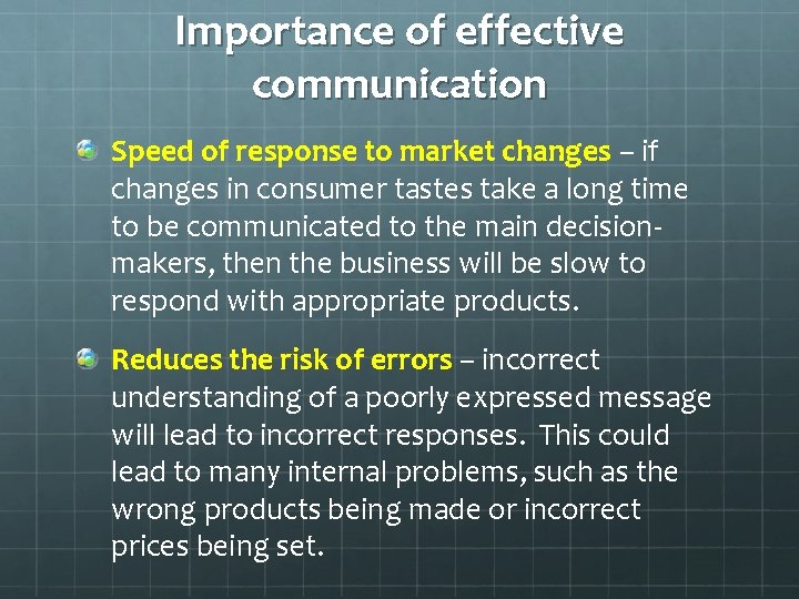 Importance of effective communication Speed of response to market changes – if changes in