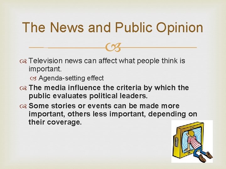 The News and Public Opinion Television news can affect what people think is important.
