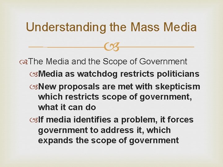 Understanding the Mass Media The Media and the Scope of Government Media as watchdog