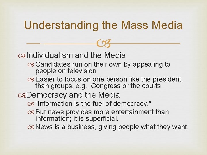 Understanding the Mass Media Individualism and the Media Candidates run on their own by