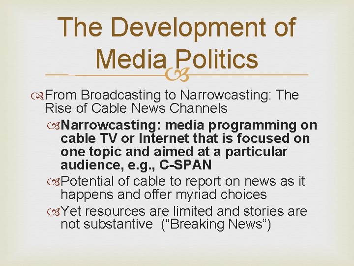 The Development of Media Politics From Broadcasting to Narrowcasting: The Rise of Cable News