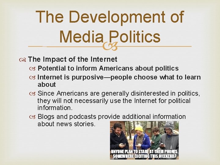 The Development of Media Politics The Impact of the Internet Potential to inform Americans