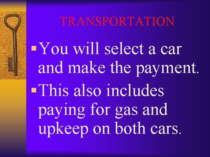 TRANSPORTATION § You will select a car and make the payment. § This also