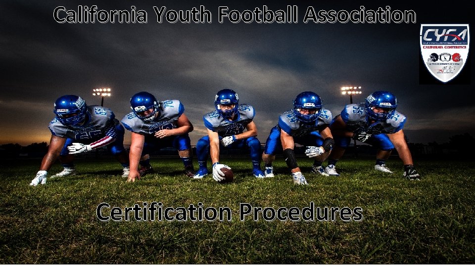California Youth Football Association Certification Procedures 