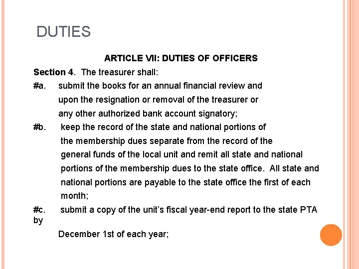 DUTIES ARTICLE VII: DUTIES OF OFFICERS Section 4. The treasurer shall: #a. submit the