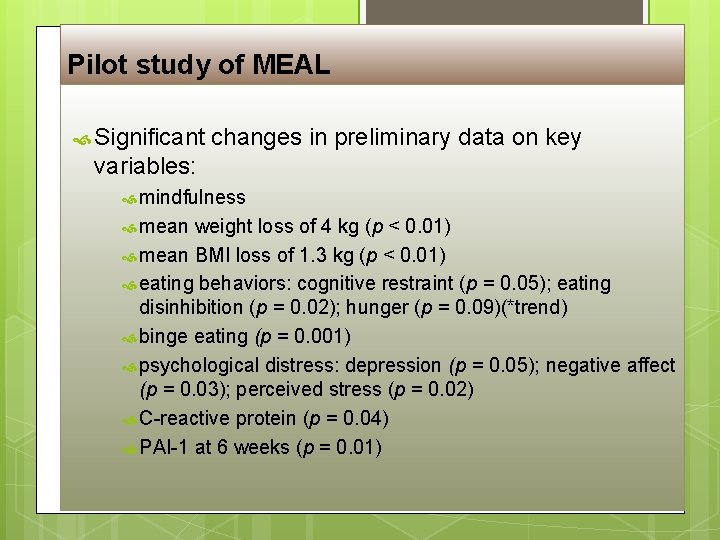 Pilot study of MEAL Significant changes in preliminary data on key variables: mindfulness mean