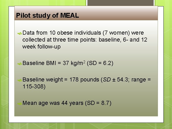 Pilot study of MEAL Data from 10 obese individuals (7 women) were collected at