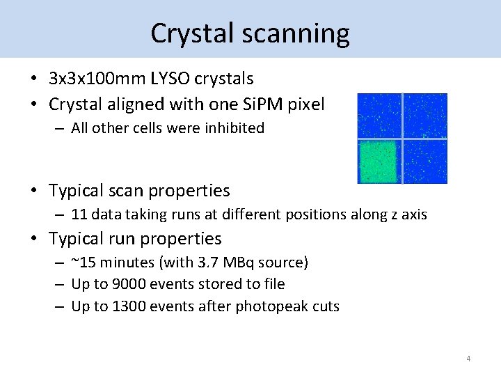 Crystal scanning • 3 x 3 x 100 mm LYSO crystals • Crystal aligned