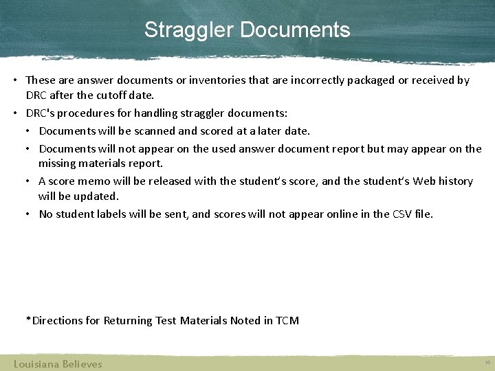 Straggler Documents • These are answer documents or inventories that are incorrectly packaged or