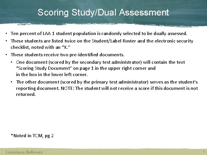 Scoring Study/Dual Assessment • Ten percent of LAA 1 student population is randomly selected