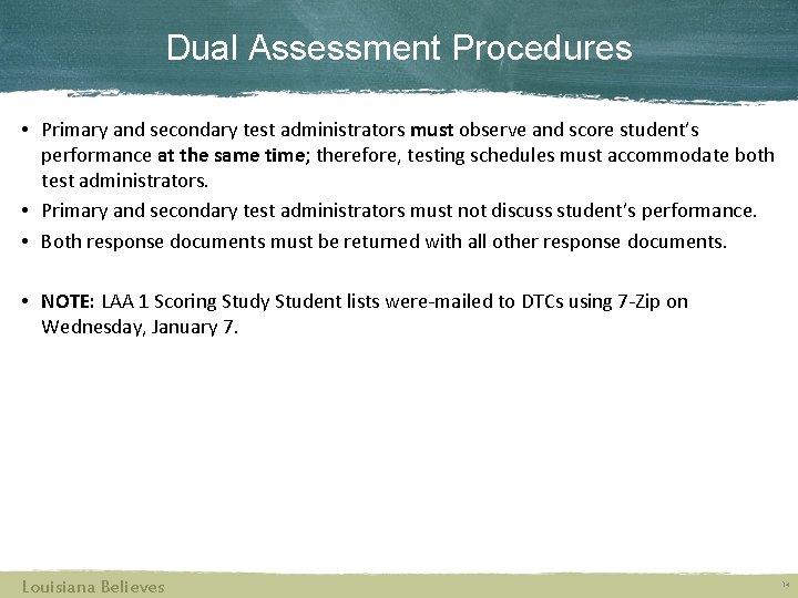 Dual Assessment Procedures • Primary and secondary test administrators must observe and score student’s