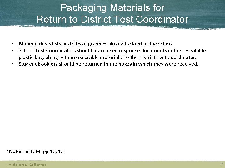 Packaging Materials for Return to District Test Coordinator • Manipulatives lists and CDs of