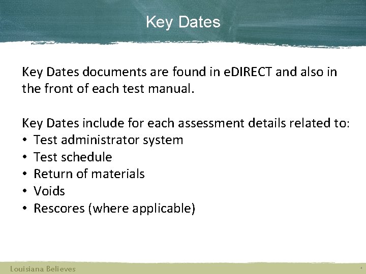 Key Dates documents are found in e. DIRECT and also in the front of