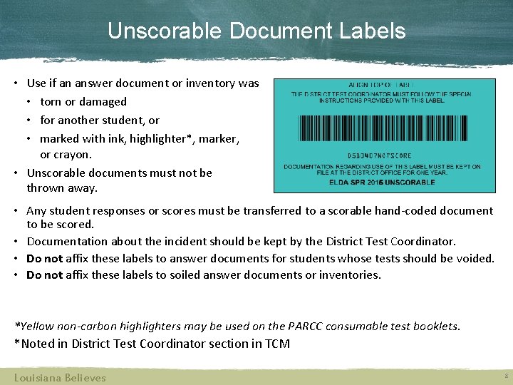 Unscorable Document Labels • Use if an answer document or inventory was • torn