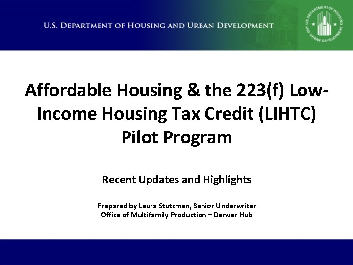 Affordable Housing & the 223(f) Low. Income Housing Tax Credit (LIHTC) Pilot Program Recent