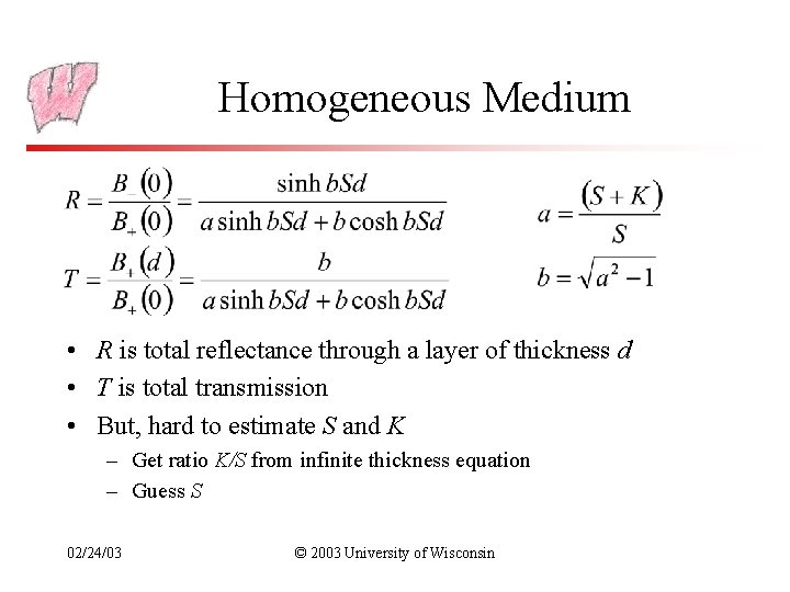 Homogeneous Medium • R is total reflectance through a layer of thickness d •