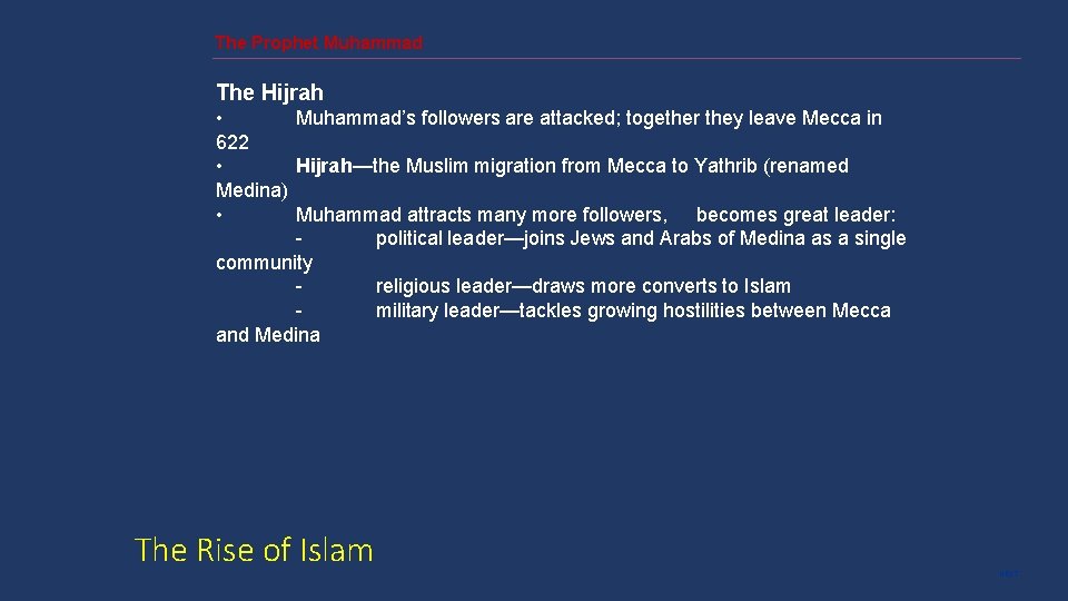 The Prophet Muhammad The Hijrah • Muhammad’s followers are attacked; together they leave Mecca