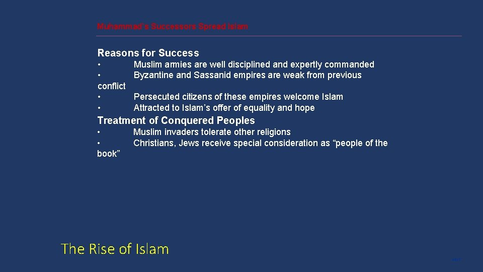 Muhammad’s Successors Spread Islam Reasons for Success • • conflict • • Muslim armies