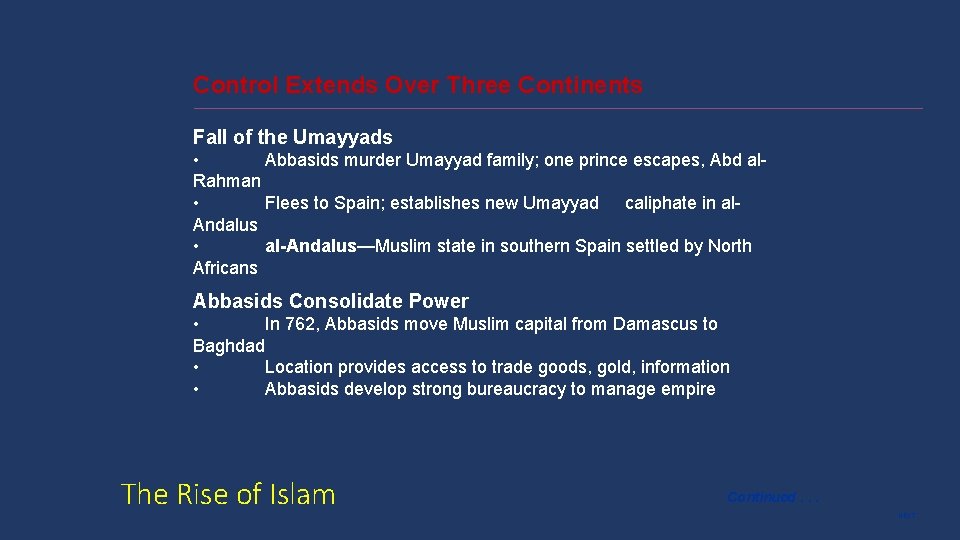 Control Extends Over Three Continents Fall of the Umayyads • Abbasids murder Umayyad family;