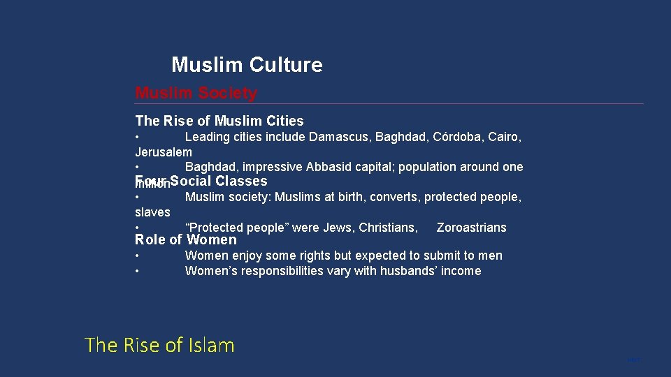 Muslim Culture Muslim Society The Rise of Muslim Cities • Leading cities include Damascus,