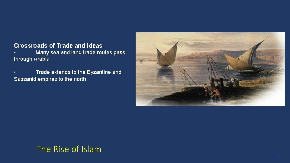 Crossroads of Trade and Ideas • Many sea and land trade routes pass through