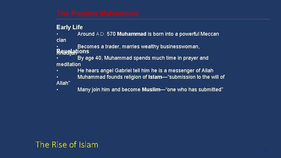 The Prophet Muhammad Early Life • Around A. D. 570 Muhammad is born into