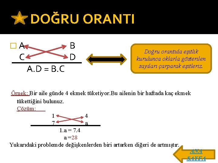 DOĞRU ORANTI � A B C D A. D = B. C Doğru orantıda