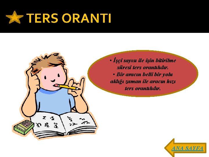 TERS ORANTI • İşçi sayısı ile işin bitirilme süresi ters orantılıdır. • Bir aracın