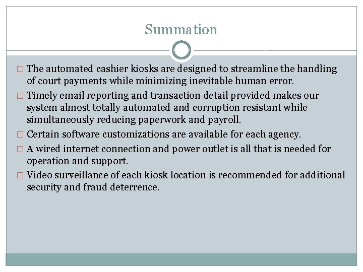 Summation � The automated cashier kiosks are designed to streamline the handling of court Summation � The automated cashier kiosks are designed to streamline the handling of court