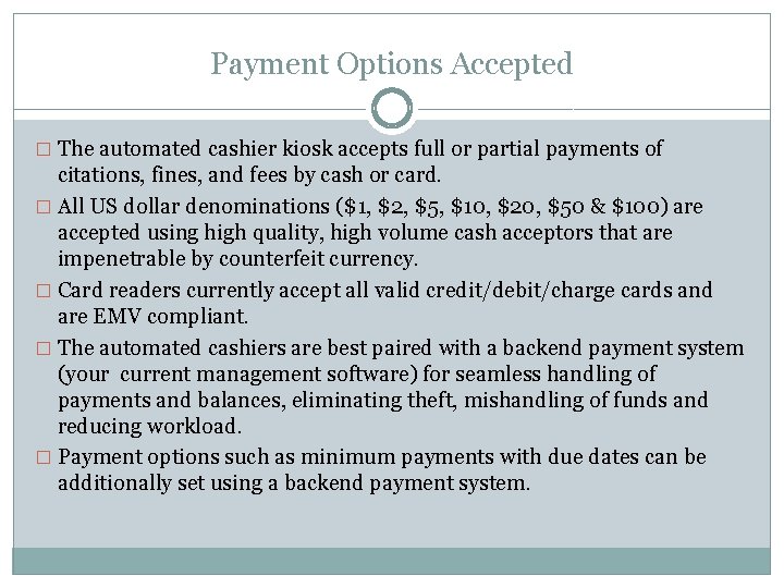 Payment Options Accepted � The automated cashier kiosk accepts full or partial payments of Payment Options Accepted � The automated cashier kiosk accepts full or partial payments of