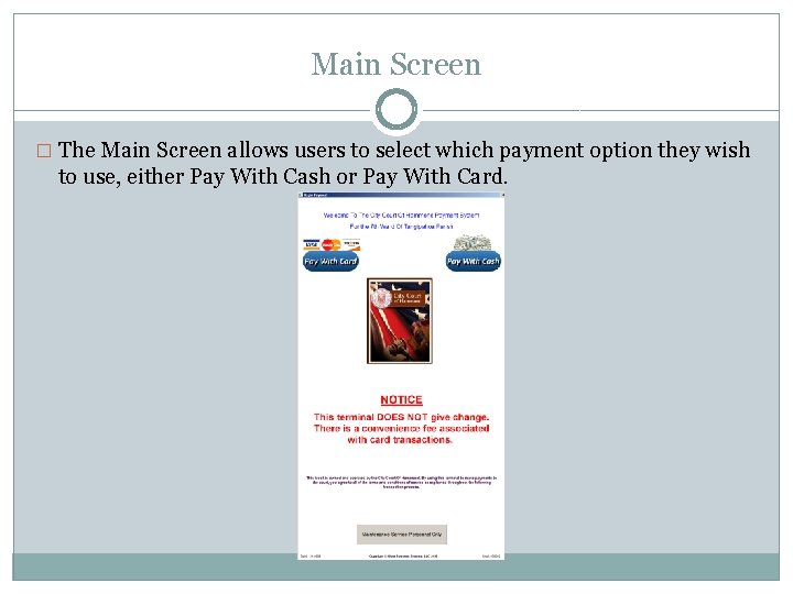 Main Screen � The Main Screen allows users to select which payment option they Main Screen � The Main Screen allows users to select which payment option they