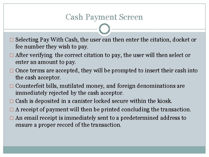 Cash Payment Screen � Selecting Pay With Cash, the user can then enter the Cash Payment Screen � Selecting Pay With Cash, the user can then enter the