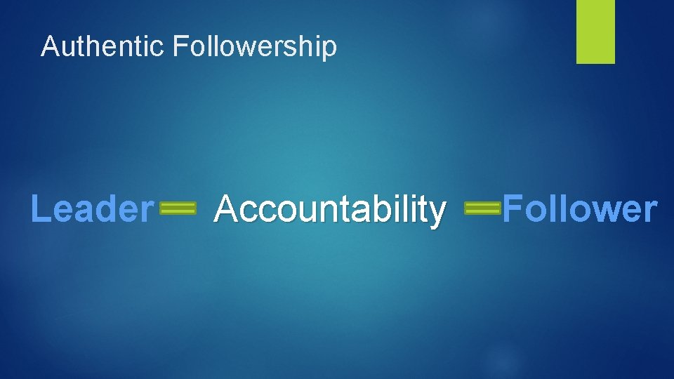 Authentic Followership Leader Accountability Follower 