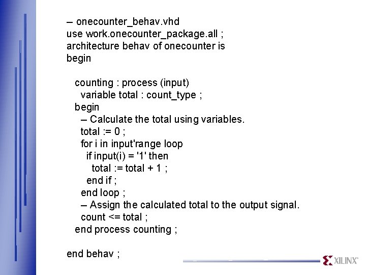 -- onecounter_behav. vhd use work. onecounter_package. all ; architecture behav of onecounter is begin