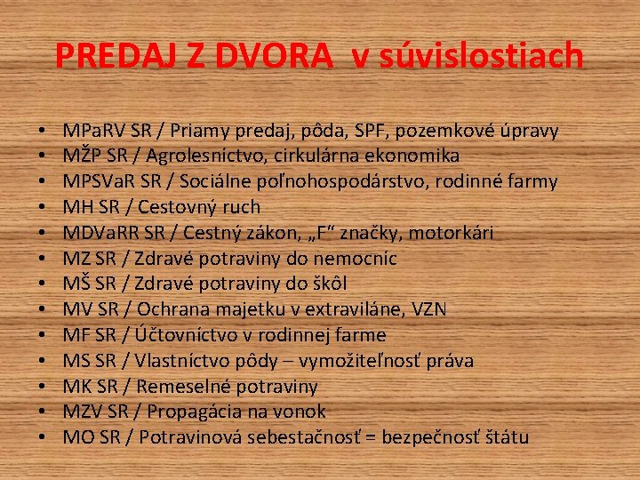 PREDAJ Z DVORA v súvislostiach • • • • MPa. RV SR / Priamy PREDAJ Z DVORA v súvislostiach • • • • MPa. RV SR / Priamy