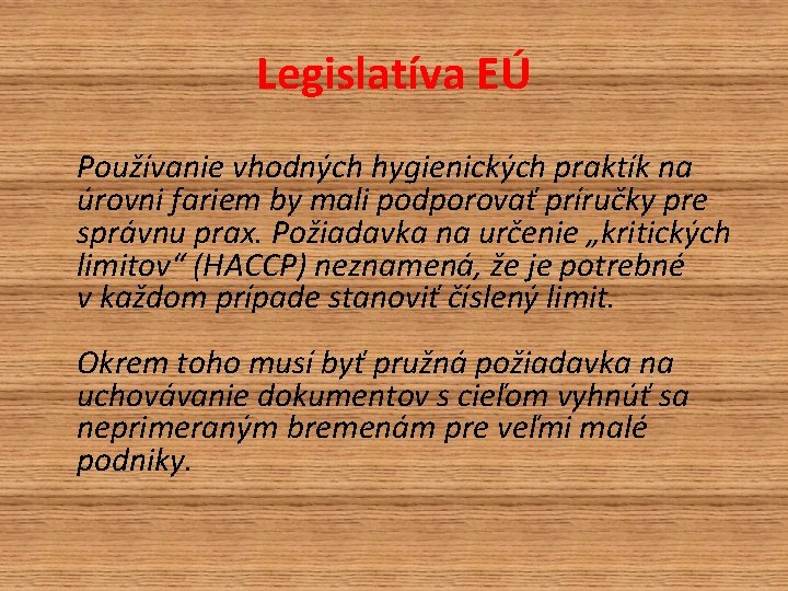 Legislatíva EÚ Používanie vhodných hygienických praktík na úrovni fariem by mali podporovať príručky pre Legislatíva EÚ Používanie vhodných hygienických praktík na úrovni fariem by mali podporovať príručky pre