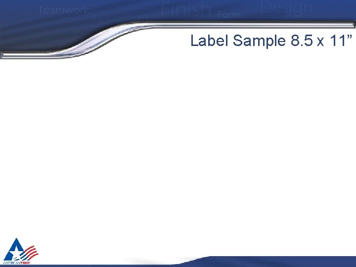 Label Sample 8. 5 x 11” 