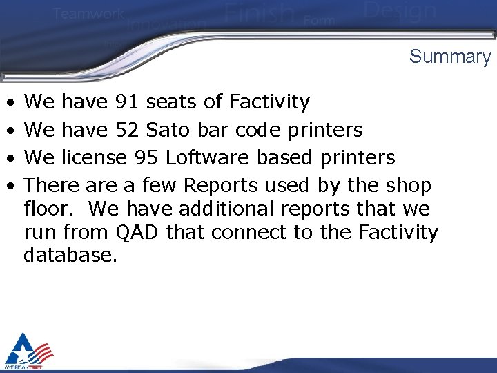 Summary • • We have 91 seats of Factivity We have 52 Sato bar