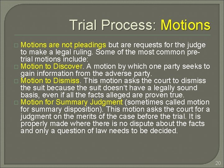 Trial Process: Motions are not pleadings but are requests for the judge to make