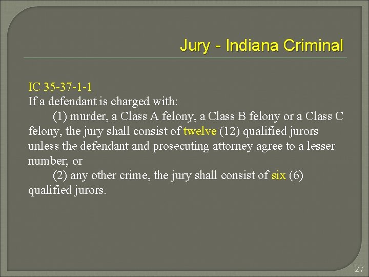 Jury - Indiana Criminal IC 35 -37 -1 -1 If a defendant is charged
