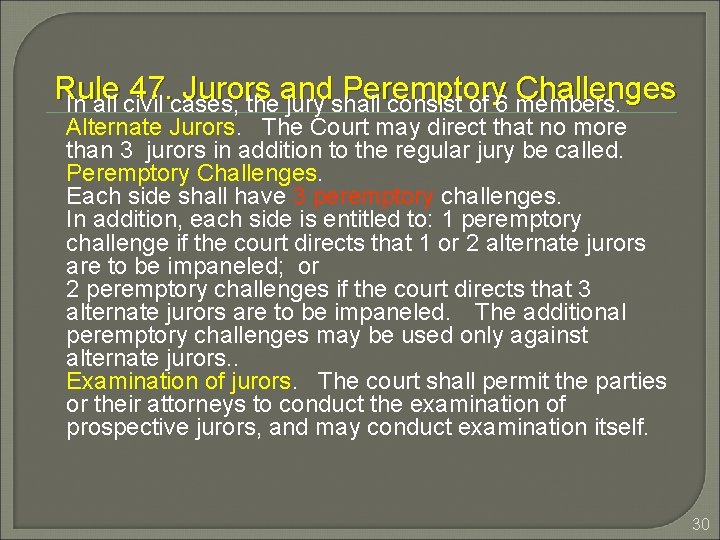 Rule 47. Jurors and Peremptory Challenges In all civil cases, the jury shall consist