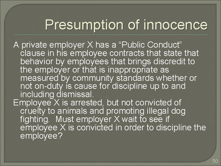 Presumption of innocence A private employer X has a “Public Conduct” clause in his