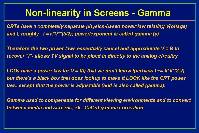 Non-linearity in Screens - Gamma CRTs have a completely separate physics-based power law relating